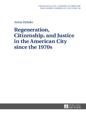 cover image of Regeneration, Citizenship, and Justice in the American City since the 1970s